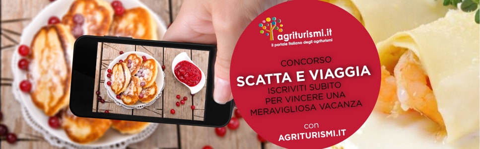 Agriturismi.it da il via alla settima edizione del contest Scatta e Viaggia